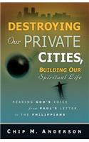 Destroying Our Private Cities, Building Our Spiritual Life