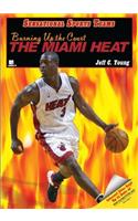 Burning Up the Court: The Miami Heat