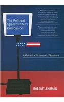 The Political Speechwriters Companion: A Guide for Speakers and Writers