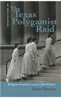 The Texas Polygamist Raid: Religous Freedom Versus Child Welfare(Perspectives on)