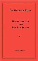 Dominatresses and Boy Sex Slaves