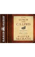If I Had Lunch with C. S. Lewis (Library Edition): Exploring the Ideas of C. S. Lewis on the Meaning of Life
