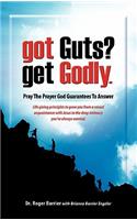 Got Guts? Get Godly!