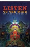 Listen to the Wind, Speak from the Heart