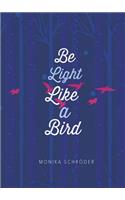 Be Light Like a Bird