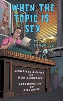 When The Topic Is Sex (hardback)