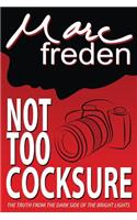 Not Too Cocksure
