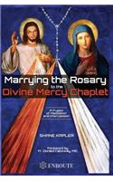 Marrying the Rosary to the Divine Mercy Chaplet