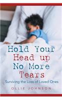 Hold Your Head up No More Tears