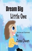 Dream Big Little One