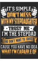 It's simple don't mess with my stepdaughter trust me i'm the stepdad you don't want to cross cause you have no idea what i'm capable of