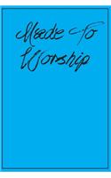 Made To Worship: Prayer Journal For Christian women, men and devotees all over!