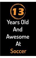13 Years Old And Awesome At Soccer