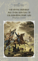 The Little Regiment, and Other Episodes of the American Civil War