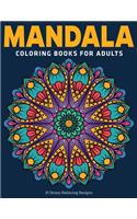 Mandala Coloring Books For Adults: 31 Stress Relieving Designs: Coloring Pages For Meditation And Happiness (Vol.1)