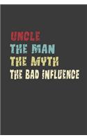 Uncle The Man The Myth The Bad Influence