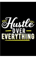 Hustle Over Everything: Gifts for hard working woman, women gifts ideas, gifts for strong inspirational women 6x9 Journal Gift Notebook with 125 Lined Pages