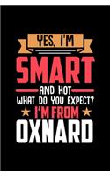 Yes, I'm Smart And Hot What Do You Except I'm From Oxnard
