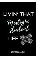 Livin' That Medizinstudent Life 2020 Kalender: A5 ERFOLGSJOURNAL 2020 schöner Spruch für zukünftige Ärzte - Medizinstudium - Studentennotizbuch - Mediziner Tagebuch - Physikum - Studienbeginn Med