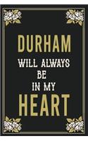 Durham Will Always Be In My Heart