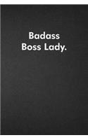 Badass Boss Lady.