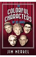 The Colorful Characters of St. Louis