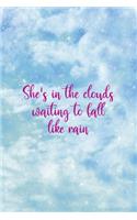 She's In The clouds Waiting To Fall Like Rain