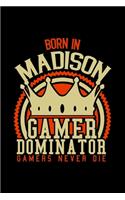 Born in Madison Gamer Dominator