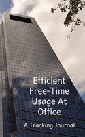 Efficient Free-Time Usage At Office