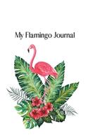 My Flamingo Journal: Flamingo Gifts for Woman Blank Lined Notebook Journal & Planner - 6 x 9 inches, College Ruled Lined,110 Pages