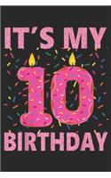 It's My 10 Birthday: Kids Sweet donut It's My 10th Birthday 10 Yrs Old Gift Journal/Notebook Blank Lined Ruled 6x9 100 Pages