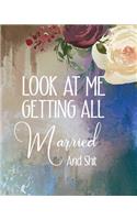 Look At Me Getting All Married And Shit