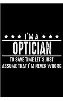 I'm a optician to save time let's just assume that I'm never wrong