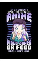 If It Doesn't Have To Do With Anime Video Games Or Food Then I Don't Care