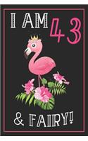 I Am 43 & Fairy!: 43th Happy Birthday, 43 Years Old Flamingo Journal Notebook, Great 43 years Old Girl Birthday Gifts