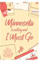 Minnesota Is Calling And I Must Go: 6x9" Lined Notebook/Journal Funny Adventure, Travel, Vacation, Holiday Diary Gift Idea