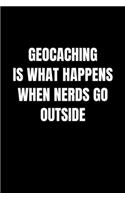 Geocaching Is What Happens When Nerds Go Outside