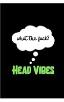 What The Fuck Head Vibes: 6x9 Paperback journal 100 undated lined pages