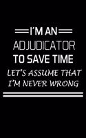 I'm an Adjudicator to Save Time