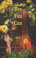 Yes You Can Do It