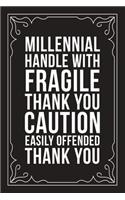 Millennial Handle with Fragile Thank You Caution Easily Offended Thank You: Funny Millennial Gift Idea, 6" X 9" wide rule blank urban dictionary, perfect for Birhtdays or a gag gift idea.