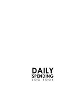 Daily Spending Log Book: (Daily Spending Log Book)