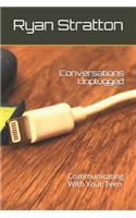 Conversations Unplugged: Communicating With Your Teen