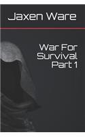 War For Survival Part 1: (4 War for Survival)