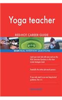 Yoga teacher RED-HOT Career Guide; 2524 REAL Interview Questions