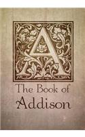 The Book of Addison: Addison name personalized journal notebook. Vintage William Morris arts and crafts calligraphy lettering typography style monogrammed journal notebo