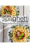 New Spaghetti Cookbook: Delicious Spaghetti Recipes for Pasta Lovers