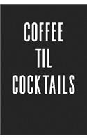 Coffee Til Cocktails