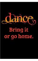 Bring It or Go Home