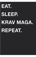 Eat Sleep Krav Maga Repeat: Blank Lined Composition Journal Notebook Diary Girls Boys Students Teachers Moms Dads Kids Christmas Birthdays